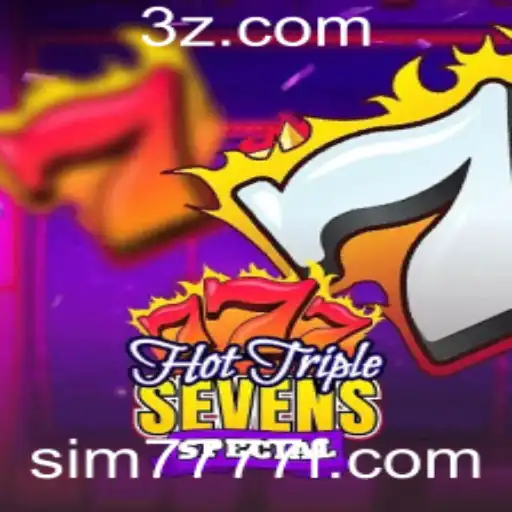 Descubra o Jogo Inovador HotTripleSevensSpecial e como jogar em sim7777.com